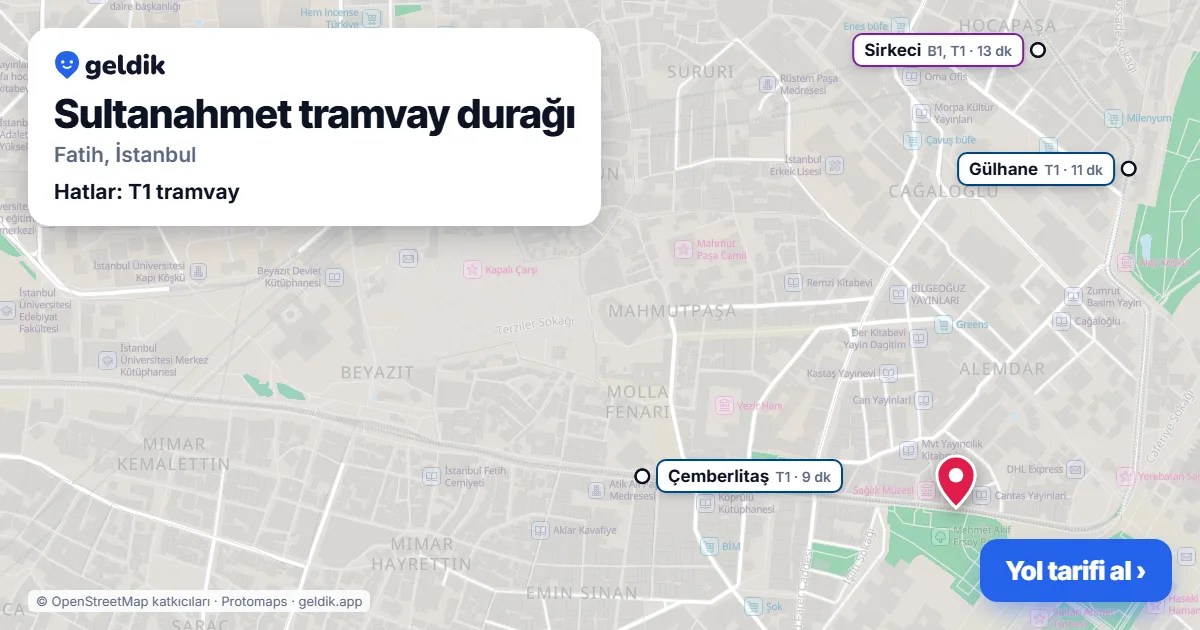 Sultanahmet tramvay durağı haritada: konumu, yakındaki istasyonlar ve otobüs durakları