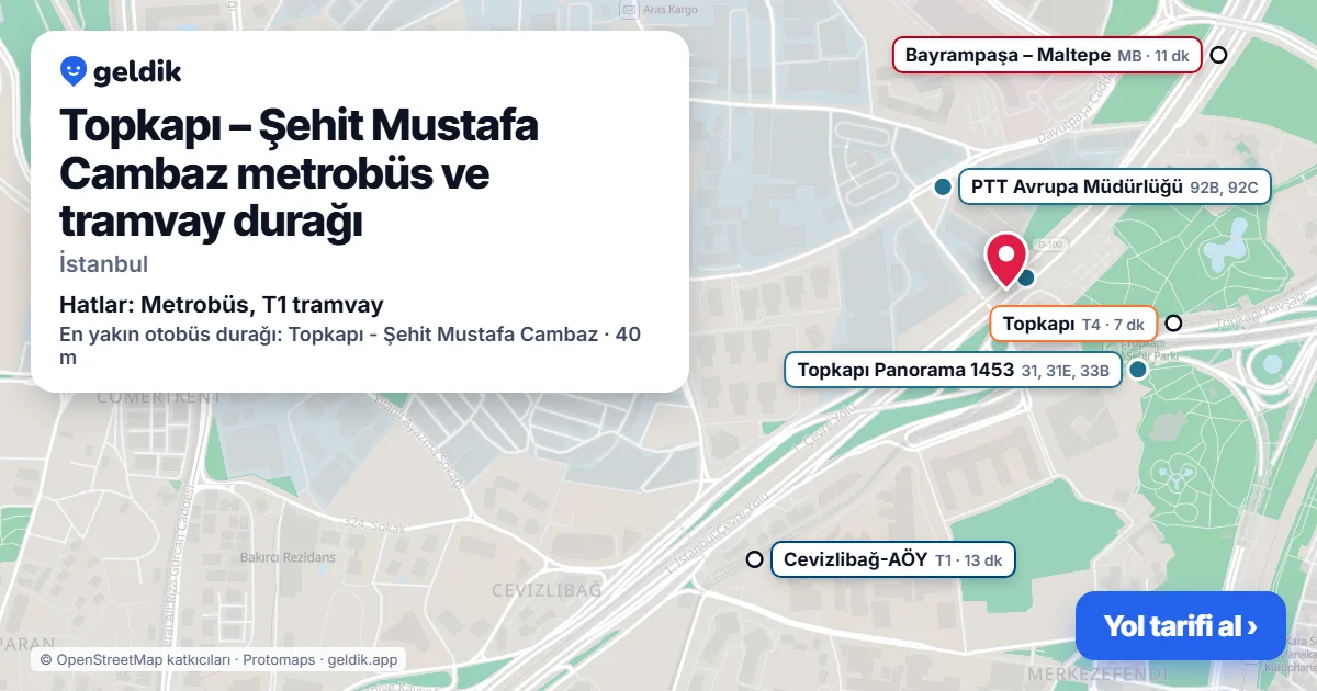 Topkapı – Şehit Mustafa Cambaz metrobüs ve tramvay durağı haritada: konumu, yakındaki istasyonlar ve otobüs durakları