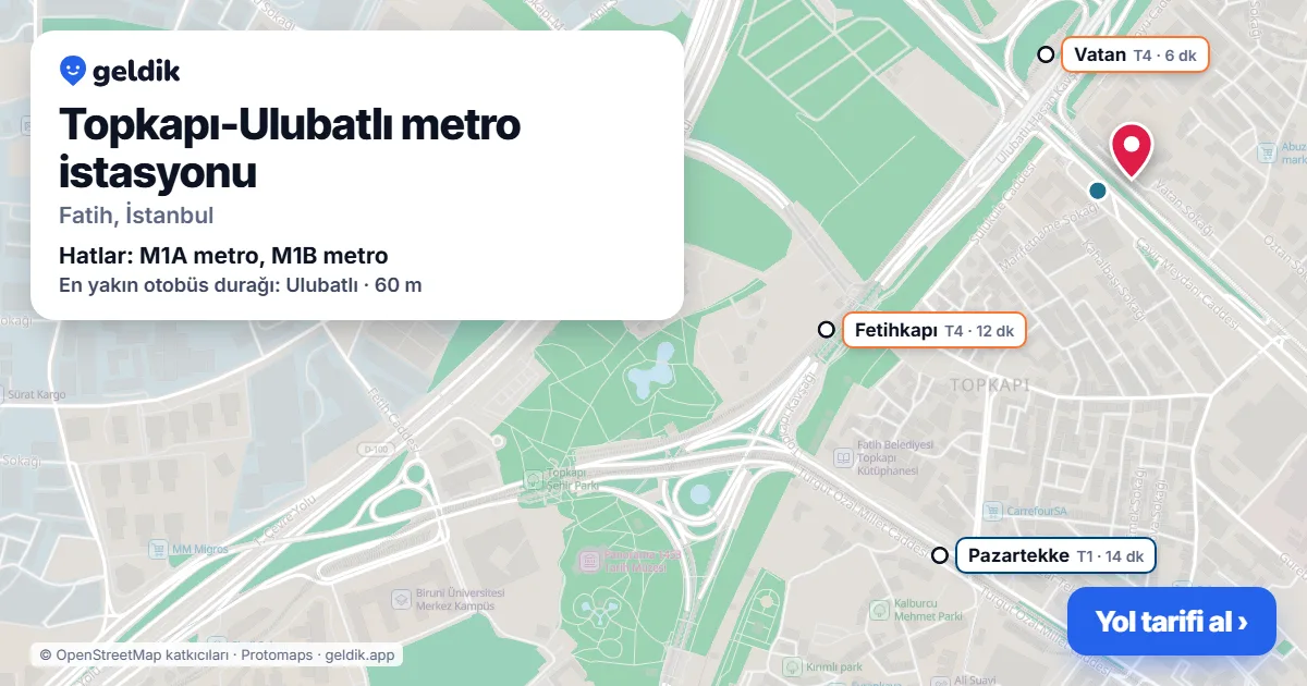 Topkapı-Ulubatlı metro istasyonu haritada: konumu, yakındaki istasyonlar ve otobüs durakları